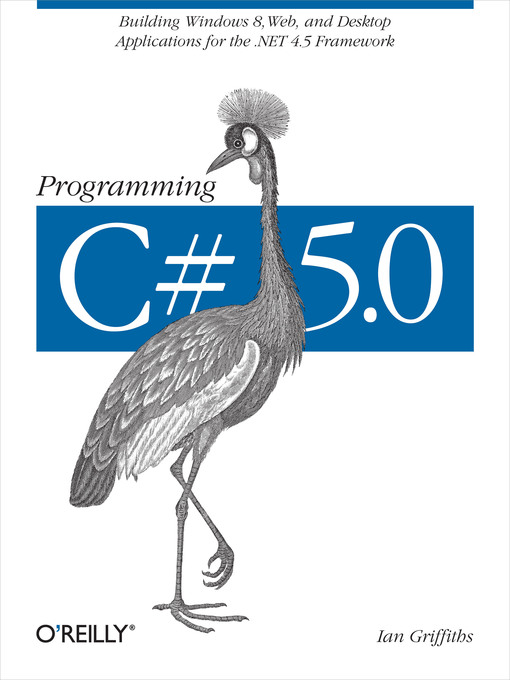 Title details for Programming C# 5.0 by Ian Griffiths - Available